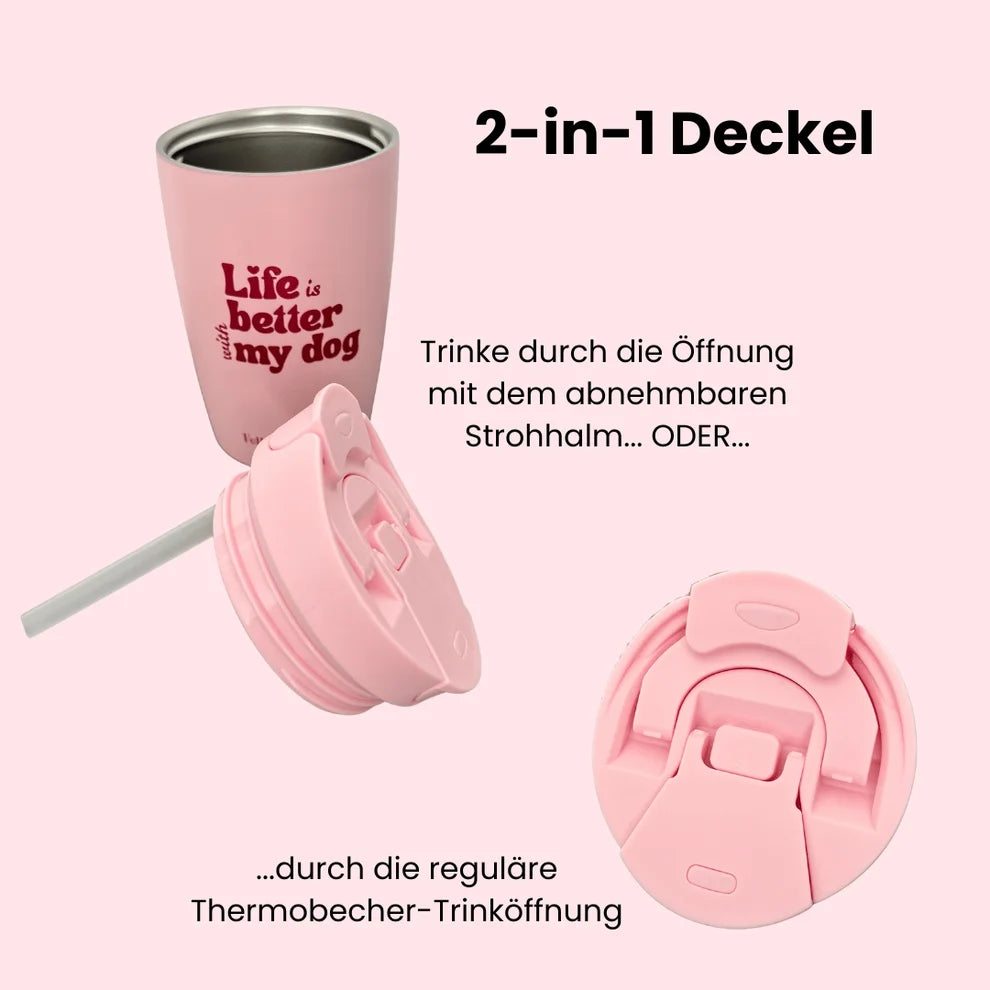 FELLEVER & PAWAYS - Thermobecher "Life is better with my dog"